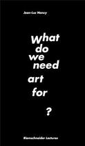 Couverture du livre « Jean-luc nancy what do we need art for? /anglais » de Meister Carolin/Meis aux éditions Walther Konig