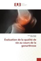 Couverture du livre « Evaluation de la qualite de vie au cours de la gonarthrose » de Ben Tekaya/Bellil aux éditions Editions Universitaires Europeennes