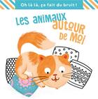 Couverture du livre « Les animaux autour de moi, ca fait du bruit » de  aux éditions Editions Tam Tam