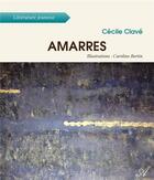 Couverture du livre « Amarres » de Cecile Clave aux éditions Atramenta