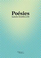 Couverture du livre « Poésies » de Isabelle Isabellon aux éditions Baudelaire