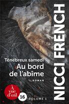 Couverture du livre « Ténébreux samedi ; au bord de l'abîme » de Nicci French aux éditions A Vue D'oeil