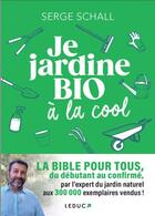 Couverture du livre « Je jardine bio à la cool » de Serge Schall aux éditions Leduc