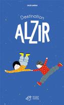 Couverture du livre « Destination Alzir » de Chloe Almeras aux éditions Thierry Magnier