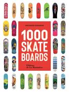 Couverture du livre « 1000 skateboards » de Mackenzie Eisenhour aux éditions La Martiniere