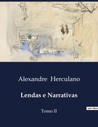 Couverture du livre « Lendas e Narrativas : Tomo II » de Alexandre Herculano aux éditions Culturea