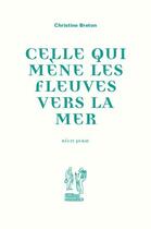 Couverture du livre « Celle qui mène les fleuves vers la mer » de Christine Breton aux éditions Editions Commune