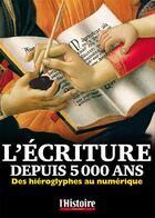 Couverture du livre « L'écriture depuis 5000 ans » de  aux éditions L'histoire