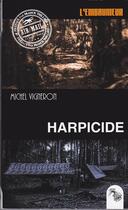 Couverture du livre « Harpicide » de Michel Vigneron aux éditions L'atelier Mosesu
