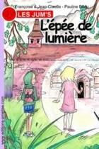 Couverture du livre « Les Jum's T.14 ; l'épée de lumière » de Jean-Claude et Francoise et Pauline Beau aux éditions Amelise