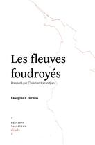 Couverture du livre « Les fleuves foudroyes » de C. Bravo Douglas aux éditions Helvetius