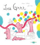 Couverture du livre « Les Grrr » de Clemence Sabbagh et Agathe Moreau aux éditions Le Diplodocus