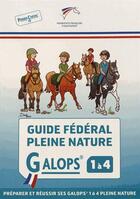 Couverture du livre « Guide fédéral pleine nature ; galops 1 à 4 » de  aux éditions Ffe