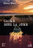 Couverture du livre « Caché sous la dune » de Cecile Valey aux éditions Terres De L'ouest