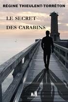 Couverture du livre « Le secret des carabins » de Regine Thieulent-Torreton aux éditions Man Editions
