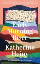 Couverture du livre « EARLY MORNING RISER » de Katherine Heiny aux éditions Fourth Estate