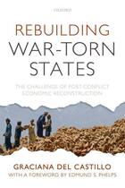 Couverture du livre « Rebuilding War-Torn States: The Challenge of Post-Conflict Economic Re » de Del Castillo Graciana aux éditions Oup Oxford