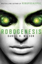 Couverture du livre « Robogenesis » de Daniel H. Wilson aux éditions Simon And Schuster Uk