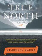 Couverture du livre « True North » de Kafka Kimberly aux éditions Penguin Group Us