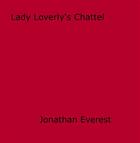 Couverture du livre « Lady Loverly's Chattel » de Jonathan Everest aux éditions Epagine