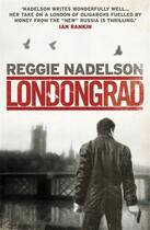 Couverture du livre « Londongrad » de Reggie Nadelson aux éditions Atlantic Books