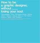Couverture du livre « How to be a graphic designer » de Shaughnessy Adrian aux éditions Laurence King