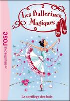 Couverture du livre « Les ballerines magiques t.16 ; le sortilège des bois » de Darcey Bussell aux éditions Hachette Jeunesse