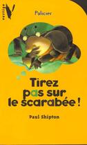 Couverture du livre « Tirez Pas Sur Le Scarabee ! » de Shipton-P aux éditions Hachette