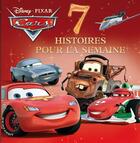 Couverture du livre « 7 histoires pour la semaine ; Cars » de Disney aux éditions Disney Hachette