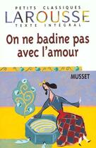 Couverture du livre « On Ne Badine Pas Avec L'Amour » de Alfred De Musset aux éditions Larousse