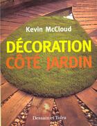Couverture du livre « Decoration Cote Jardin » de Mccloud Kevin aux éditions Dessain Et Tolra