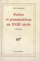 Couverture du livre « Poetes et grammairiens au xviii siecle » de Jean Roudaut aux éditions Gallimard