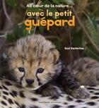Couverture du livre « Avec le petit guépard » de Suzi Eszterhas aux éditions Gallimard-jeunesse