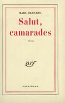 Couverture du livre « Salut, camarades » de Marc Bernard aux éditions Gallimard