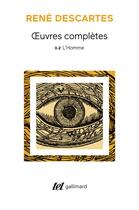 Couverture du livre « Oeuvres complètes II, 2 : L'Homme » de Rene Descartes aux éditions Gallimard
