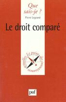Couverture du livre « Droit compare (le) » de Pierre Legrand aux éditions Que Sais-je ?