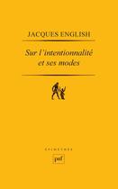 Couverture du livre « Sur l'intentionnalité et ses modes » de Jacques English aux éditions Puf