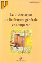 Couverture du livre « La dissertation de littérature générale et comparée » de Patrick Brunel aux éditions Armand Colin
