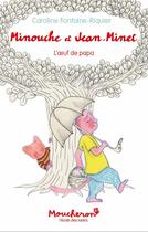 Couverture du livre « Minouche et Jean-Minet : l'oeuf de papa » de Caroline Fontaine-Riquier aux éditions Ecole Des Loisirs
