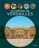 Couverture du livre « Le château de Versailles » de Jean-Noel Rochut et Sabine Boccador aux éditions Fleurus