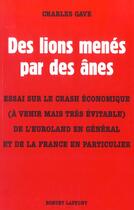 Couverture du livre « Des lions menes par des anes » de Charles Gave aux éditions Robert Laffont