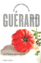 Couverture du livre « La cuisine gourmande » de Michel Guerard aux éditions Robert Laffont