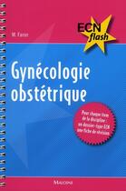 Couverture du livre « ECN flash ; gynécologie obstétrique » de Faron M. aux éditions Maloine