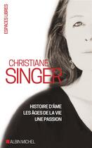 Couverture du livre « Histoire d'âme ; les âges de la vie ; une passion » de Christiane Singer aux éditions Albin Michel