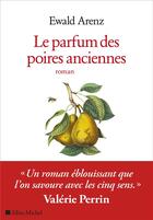 Couverture du livre « Le parfum des poires anciennes » de Ewald Arenz aux éditions Albin Michel