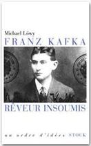Couverture du livre « Franz Kafka, rêveur insoumis » de Michael Lowy aux éditions Stock