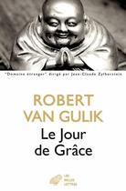 Couverture du livre « Le jour de grâce » de Robert Van Gulik aux éditions Belles Lettres