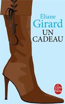 Couverture du livre « Un cadeau » de Eliane Girard aux éditions Le Livre De Poche