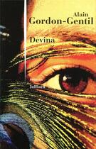 Couverture du livre « Devina » de Alain Gordon-Gentil aux éditions Julliard