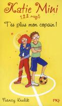 Couverture du livre « Katie mini t.4 ; t'es plus mon copain ! » de Nancy Krulik aux éditions Pocket Jeunesse